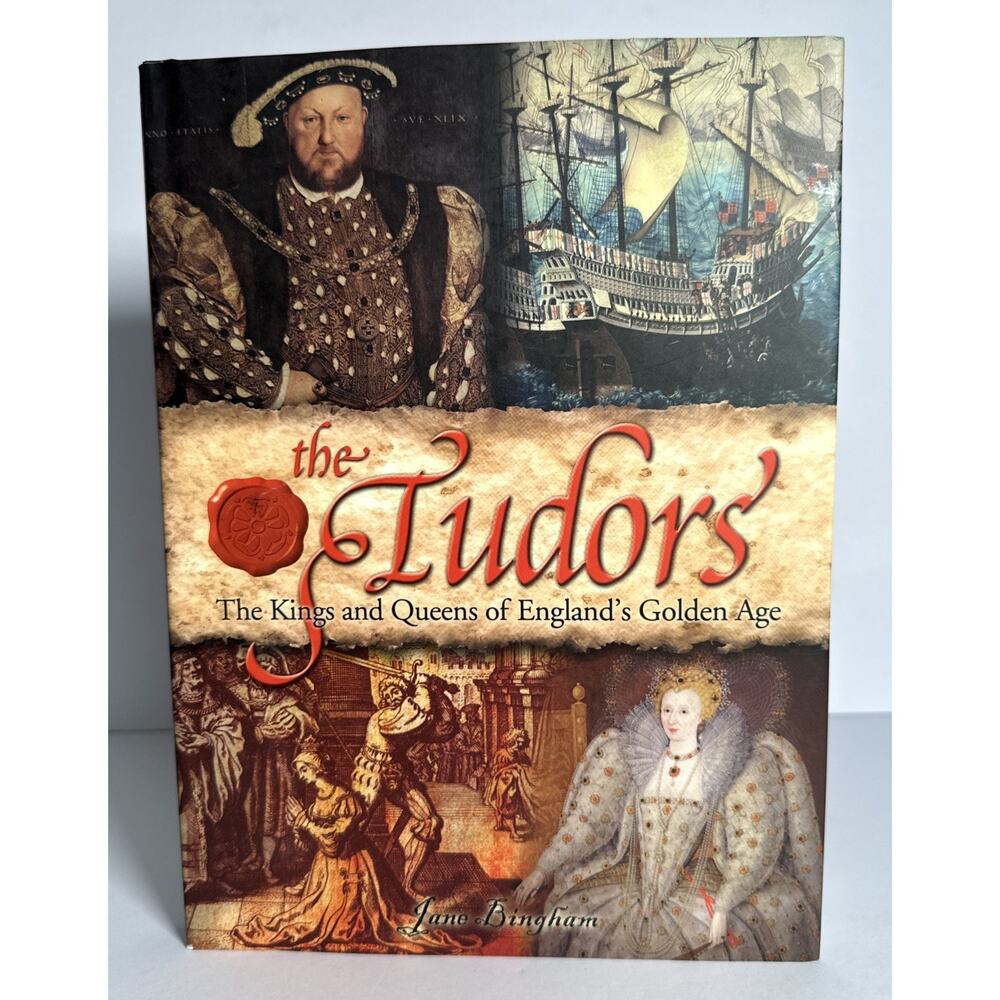 The Tudors : The Kings and Queens of England's Golden Age by Jane Bingham...
